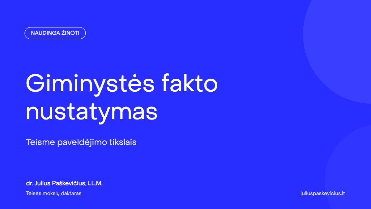 Giminystės fakto nustatymas teisme paveldėjimo tikslais