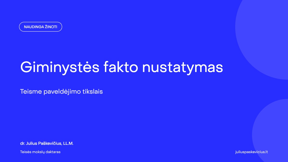 Giminystės fakto nustatymas teisme paveldėjimo tikslais