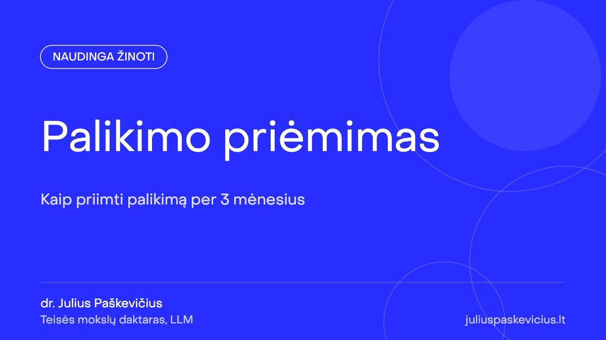 Palikimo priėmimas: kaip priimti palikimą per 3 mėnesius