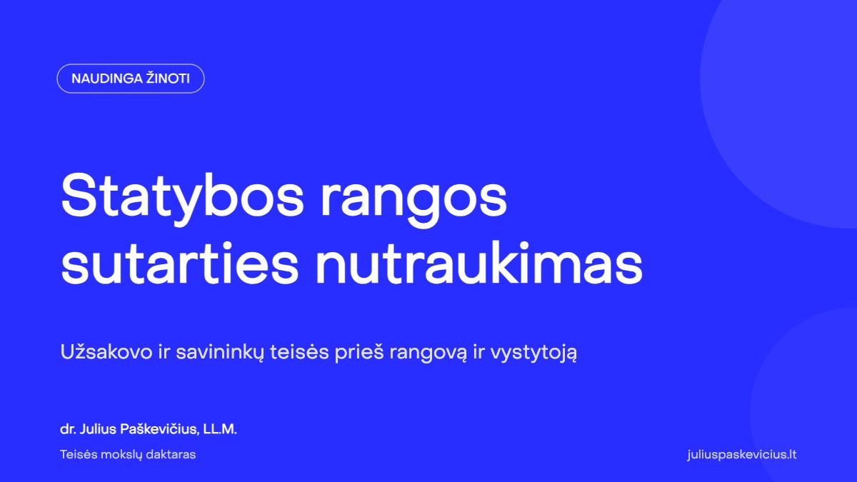 Statybos rangos sutarties nutraukimas: užsakovo ir savininkų teisės