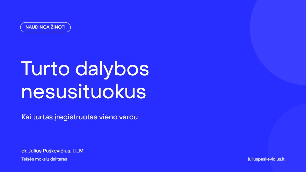 Turto dalybos nesusituokus: kai turtas įregistruotas vieno vardu