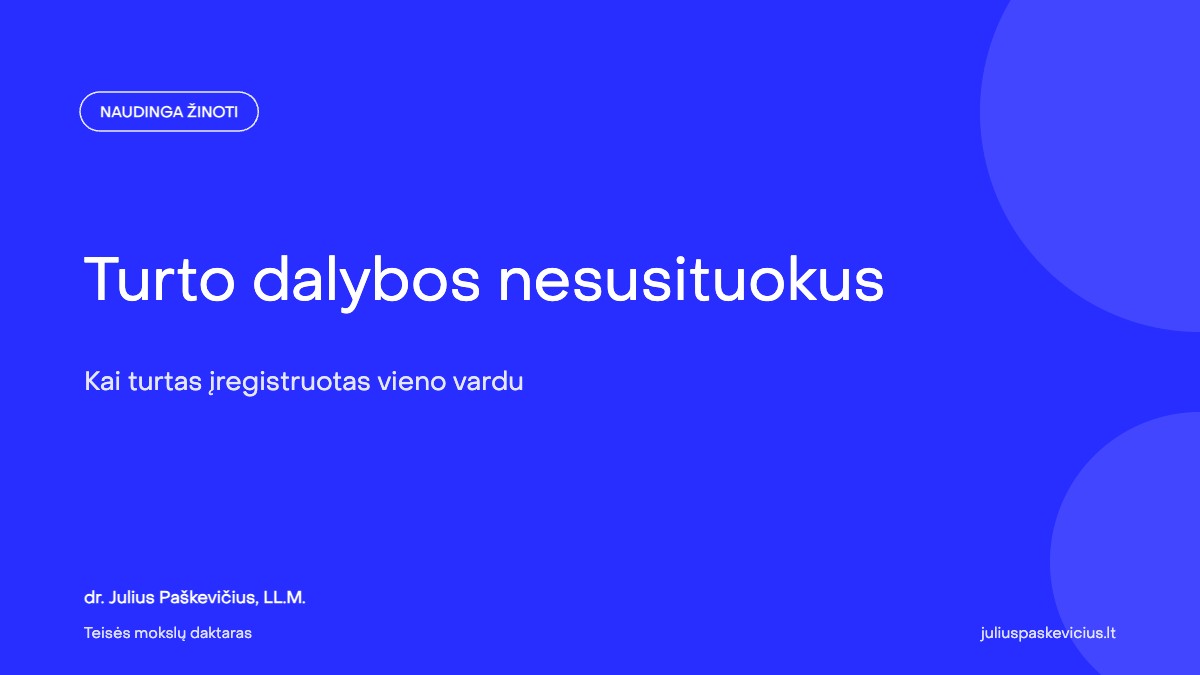 Turto dalybos nesusituokus: kai turtas įregistruotas vieno vardu