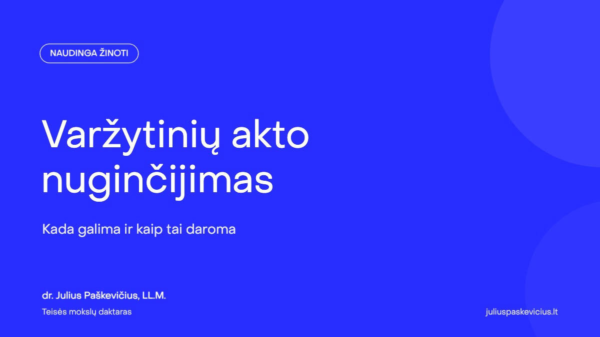 Varžytinių akto nuginčijimas: kada galima ir kaip tai daroma