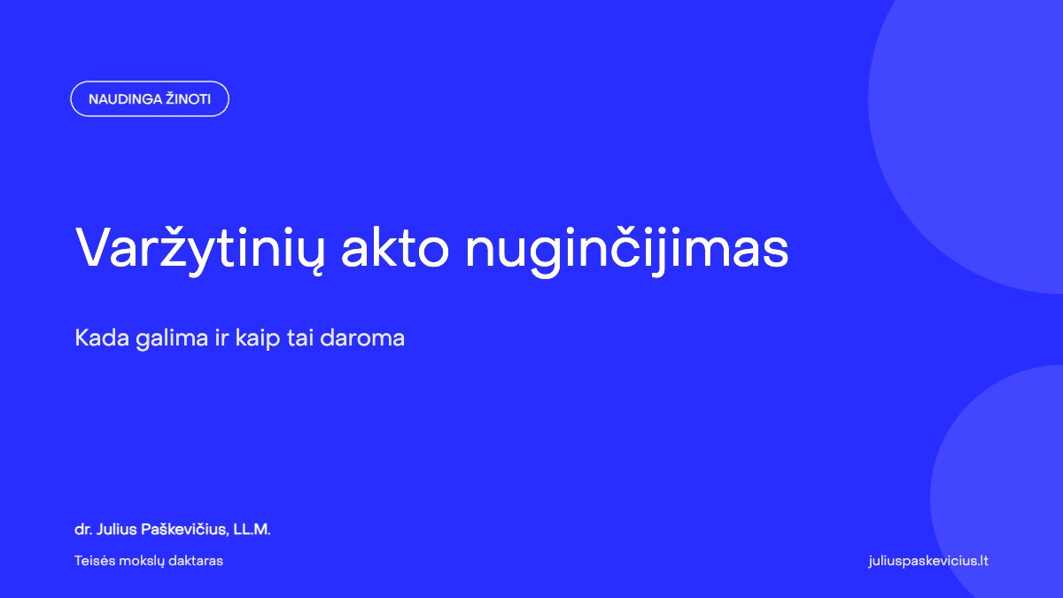 Varžytinių akto nuginčijimas: kada galima ir kaip tai daroma